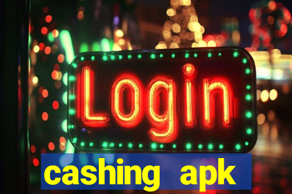 cashing apk dinheiro infinito